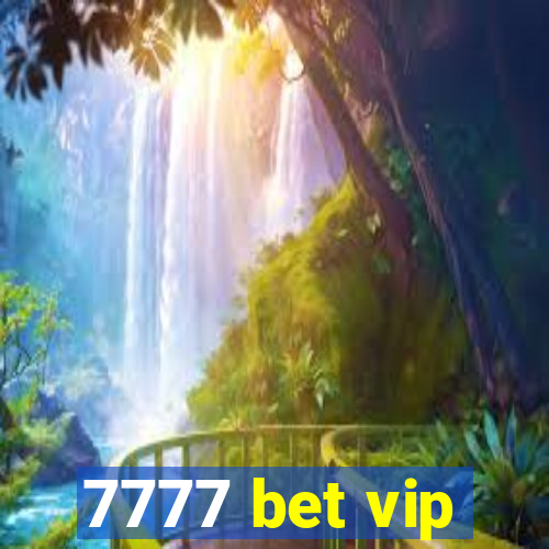 7777 bet vip